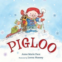 Pigloo by Pace, Anne Marie