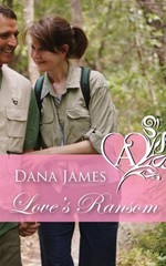 LOVE’S RANSOM By Dana James **BRAND NEW**