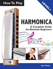 How To Play Harmonica: A Complete Guide fo- Ben Parker, 9781908707284, paperback