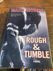 Rough & Tumble: A Novel – Hardcover By Bavaro, Mark – VERY GOOD signed autograph