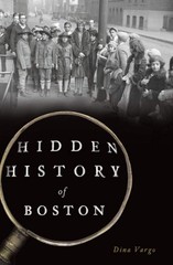 NEW The History Press Hidden History of Boston, MA 9781625858740 Hidden History