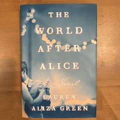 The World After Alice – A Novel Hardcover Book