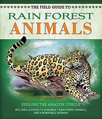 THE FIELD GUIDE TO RAINFOREST ANIMALS: EXPLORE THE AMAZON By Nancy Honovich NEW