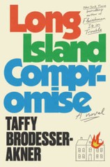 Long Island Compromise: A Novel – Hardcover By Brodesser-Akner, Taffy – GOOD