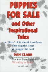 PUPPIES FOR SALE AND OTHER INSPIRATIONAL TALES By Dan Clark & Michael Gale