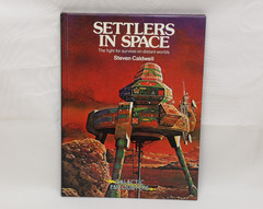 SETTLERS IN SPACE THE FIGHT FOR SURVIVAL ON DISTANT WORLDS By Steven Caldwell HC