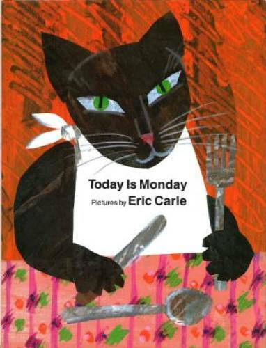Today Is Monday – Hardcover By Carle, Eric – GOOD