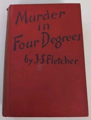 Murder In Four Degrees by J.S. Fletcher – 1931 HB First Ed – Alfred A. Knopf