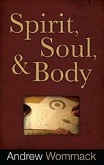 Spirit, Soul and Body – Paperback By Andrew Wommack – VERY GOOD