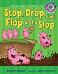 Stop, Drop, and Flop in the Slop: A Short Vowel Sounds Book with Consonan – GOOD