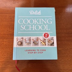 Delish Cooking School : Learning to Cook Step-by-Step by Delish Editors…