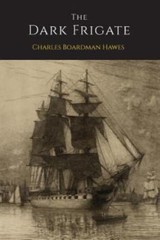 The Dark Frigate – Hawes, Charles Boardman