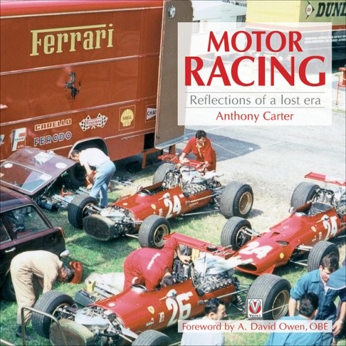 Motor Racing: Reflections of a Lost Era By Anthony Carter