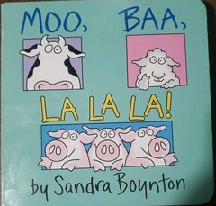 Moo, Baa, la la La! by Sandra Boynton (1982, Children’s Board Books)