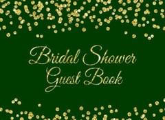 Bridal Shower Guest Book: Green with Gold Glitter Bridal Shower Guest Book with