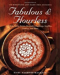 Fabulous and Flourless : 150 Wheatless and Dairy-Free Deserts Mar