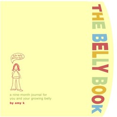 The Belly Book: A Nine-month Journal for You and Your Growing Belly (Potter …