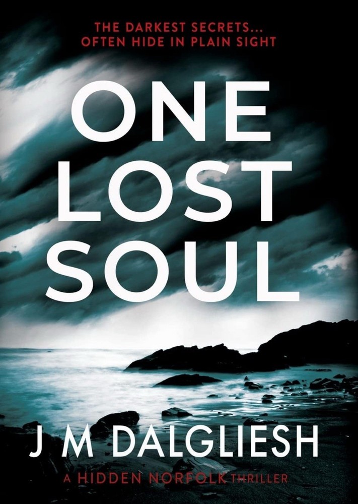 JM Dalgliesh A Hidden Norfolk Thriller One Lost Soul Book Novel Darkest Secrets