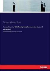 Hebrew Grammar With Reading Book, Exercises, Literature and Vocabularies: Transl