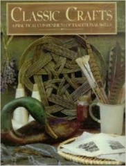 Classic Crafts: A Practical Compendium of Traditional Skills by Martina Margetts