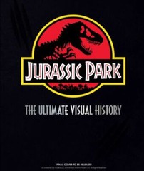 Jurassic Park : The Ultimate Visual History, Hardcover by Mottram, James; Nei…