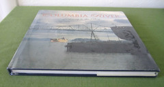 Columbia River – Hardcover By Schwantes, Carlos Arnaldo – New In Factory Sealed
