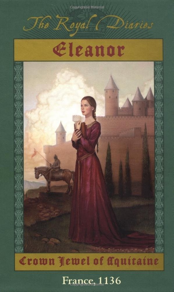 Eleanor: Crown Jewel of Aquitaine, France, 1136 (The Royal Diaries) – hardco…