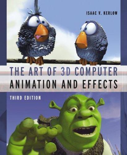 The Art of 3-D Computer Animation and Effects, 3rd Edition by Isaac Kerlow