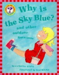 Why Is the Sky Blue? (Question & Answer Storybooks) By Catherin