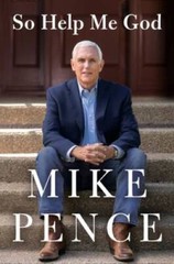 So Help Me God – Hardcover By Mike Pence – VERY GOOD