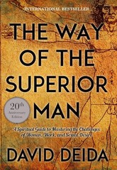 The Way of the Superior Man : A Spiritual Guide to Mastering the Challenges of