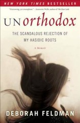 Unorthodox: The Scandalous Rejection of My Hasidic Roots – Hardcover – GOOD