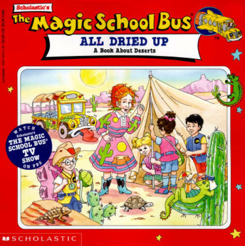 The Magic School Bus: All Dried Up: A Book About Deserts – Paperback – GOOD