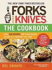 Forks Over Knives―The Cookbook: Over 300 Simple and Delicious Plant-Based …