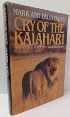 Cry of the Kalahari by Mark & Delia Owens – 1984 – RARE – HC/DJ – 1ST Edition