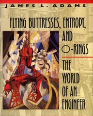 Flying Buttresses, Entropy, and O-Rings: The World of an Engineer – GOOD