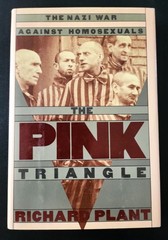 THE PINK TRIANGLE The Nazi War Against Homosexuals RICHARD PLANT Gay History HC