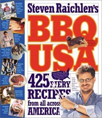 Steven Raichlen’s Bbq USA: 425 Fiery Recipes from All Across America by