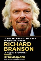 Richard Branson – Top 13 Secrets To Success In Life & Business…