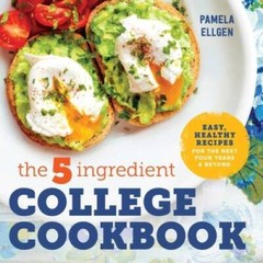 The 5-Ingredient College Cookbook: Easy, Healthy Recipes for the Next Fou – GOOD