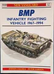 Osprey New Vanguard Ser. 12: BMP Infantry Fighting Vehicle 1967-1994 by Steven..