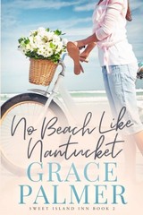 No Beach Like Nantucket (A Sweet Island Inn) – paperback Palmer, Grace