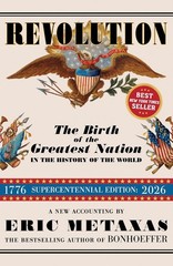Revolution : The Birth of the Greatest Nation in the History of the World