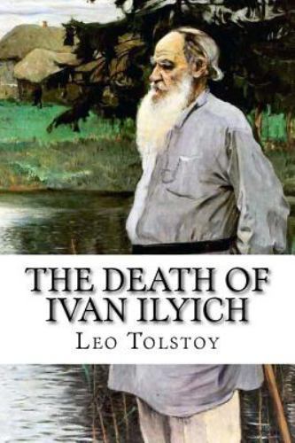 The Death of Ivan Ilyich by Tolstoy, Leo