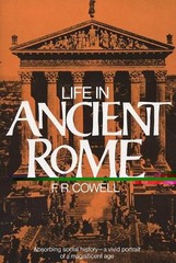 Life in Ancient Rome: Absorbing Social History – a Vivid Portrait of a Magnifice