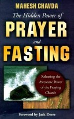 The Hidden Power of Prayer and Fasting – Paperback By Chavda, Mahesh – GOOD