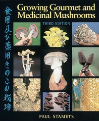 Growing Gourmet and Medicinal Mushrooms Stamets, Paul paperback Very Good