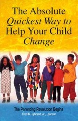 The Absolute Quickest Way to Help Your Child Change – Paperback – VERY GOOD