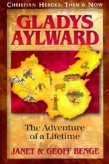 Gladys Aylward: The Adventure of a Lifetime (Christian Heroes: – VERY GOOD