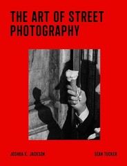 The Art of Street Photography Hardcover by Sean Tucker